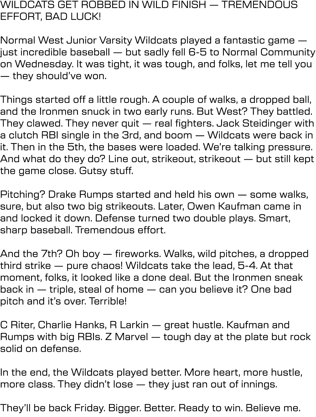 WILDCATS GET ROBBED IN WILD FINISH — TREMENDOUS EFFORT, BAD LUCK! Normal West Junior Varsity Wildcats played a fantas...