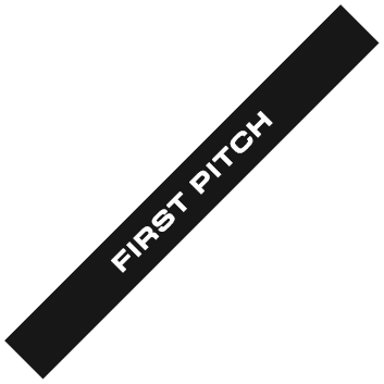 FIRST PITCH