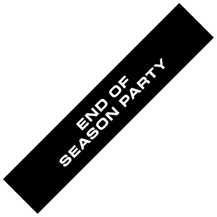 END OF SEASON PARTY
