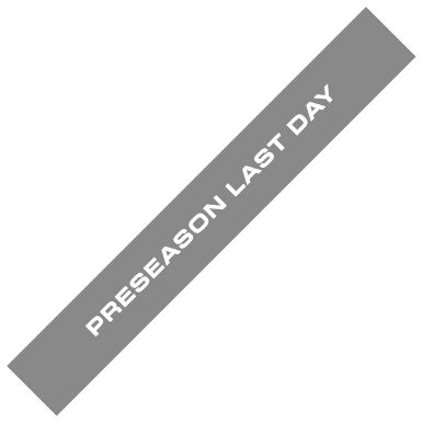 PRESEASON LAST DAY