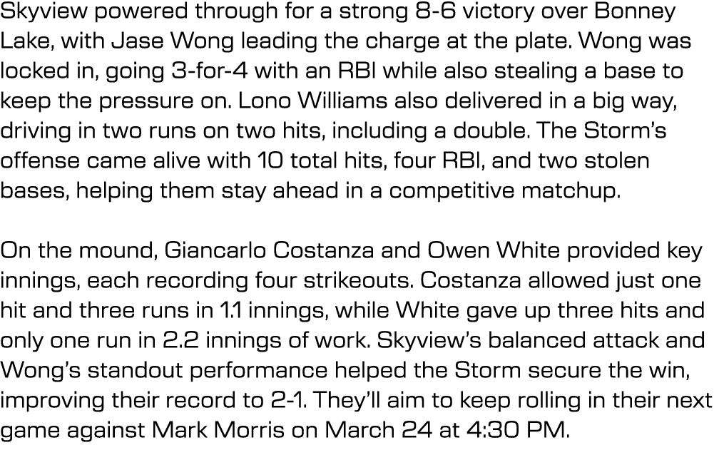 Skyview powered through for a strong 8 6 victory over Bonney Lake, with Jase Wong leading the charge at the plate. Wo...