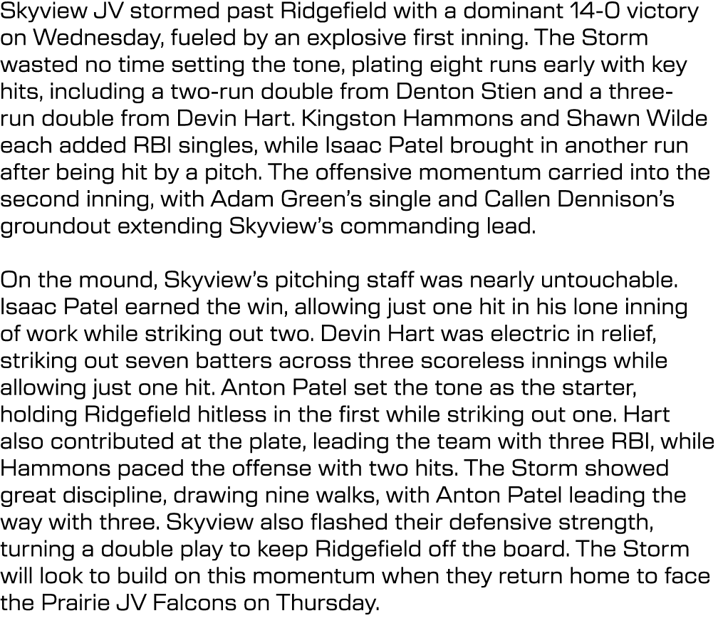 Skyview JV stormed past Ridgefield with a dominant 14 0 victory on Wednesday, fueled by an explosive first inning. Th...