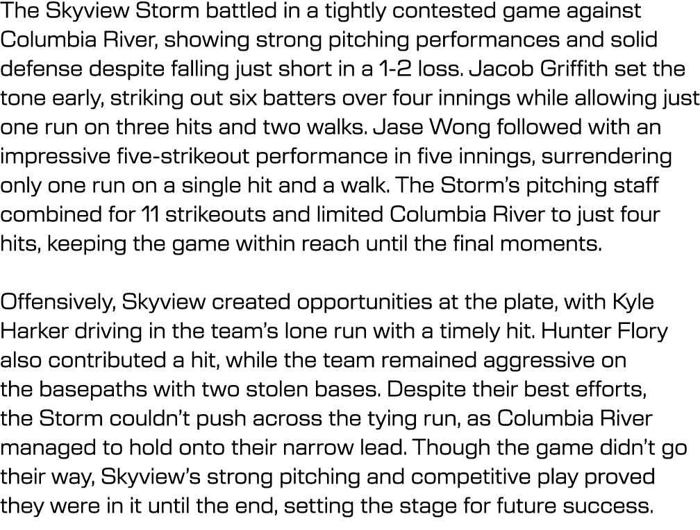 The Skyview Storm battled in a tightly contested game against Columbia River, showing strong pitching performances an...