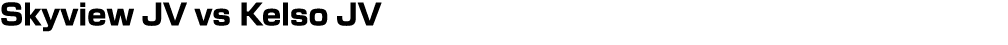Skyview JV vs Kelso JV