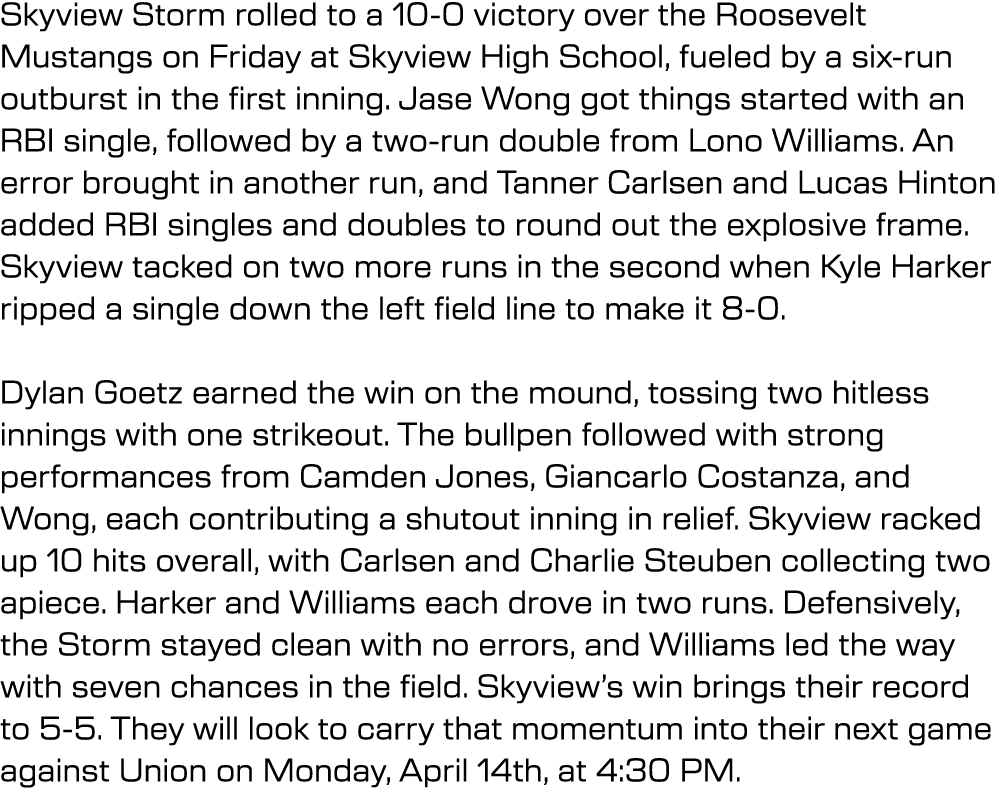 Skyview Storm rolled to a 10 0 victory over the Roosevelt Mustangs on Friday at Skyview High School, fueled by a six ...