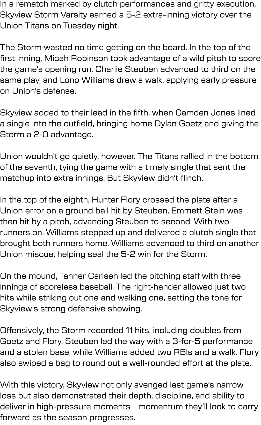 In a rematch marked by clutch performances and gritty execution, Skyview Storm Varsity earned a 5 2 extra inning vict...