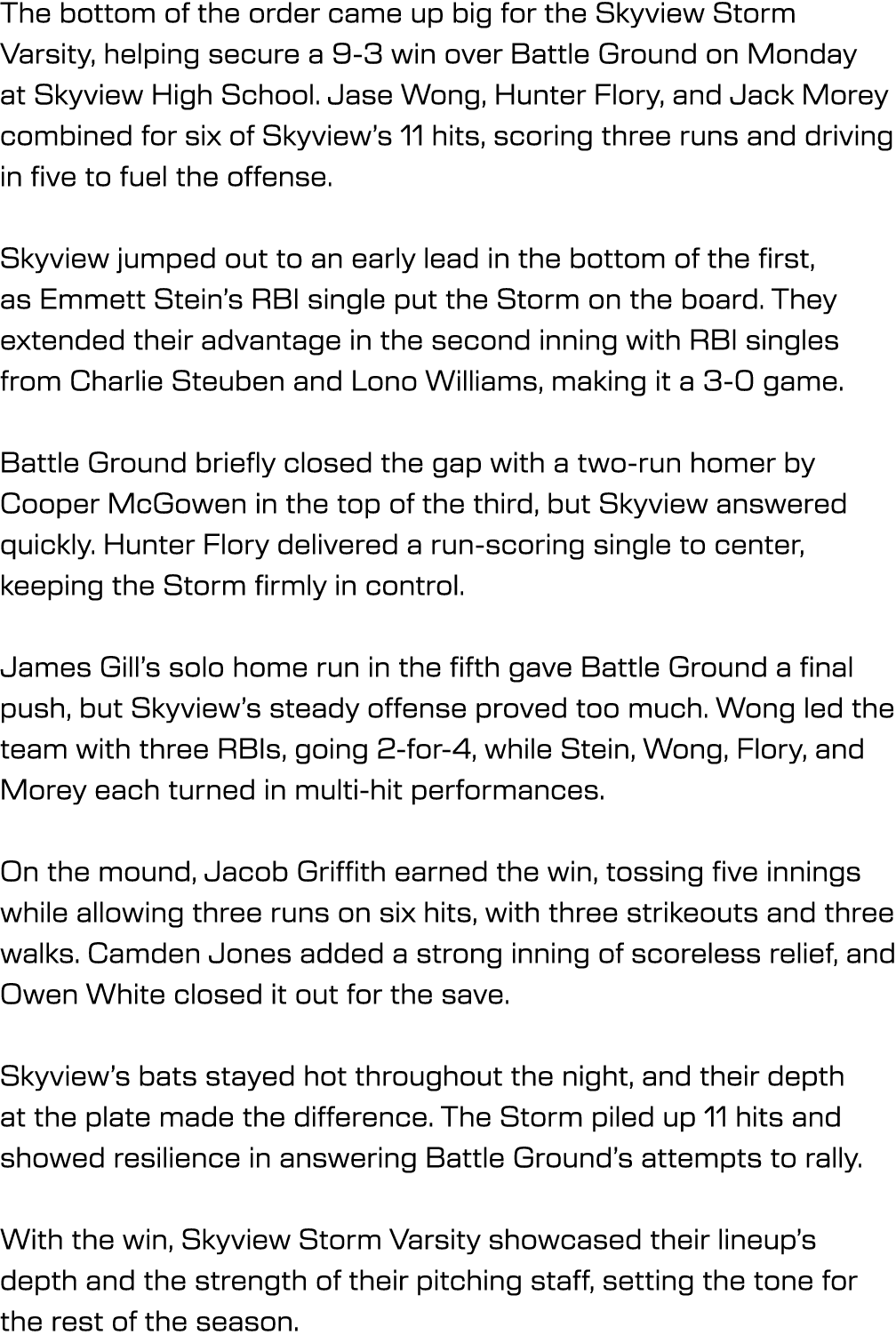 The bottom of the order came up big for the Skyview Storm Varsity, helping secure a 9 3 win over Battle Ground on Mon...