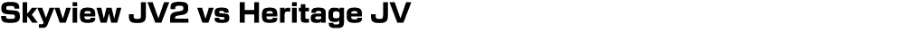 Skyview JV2 vs Heritage JV