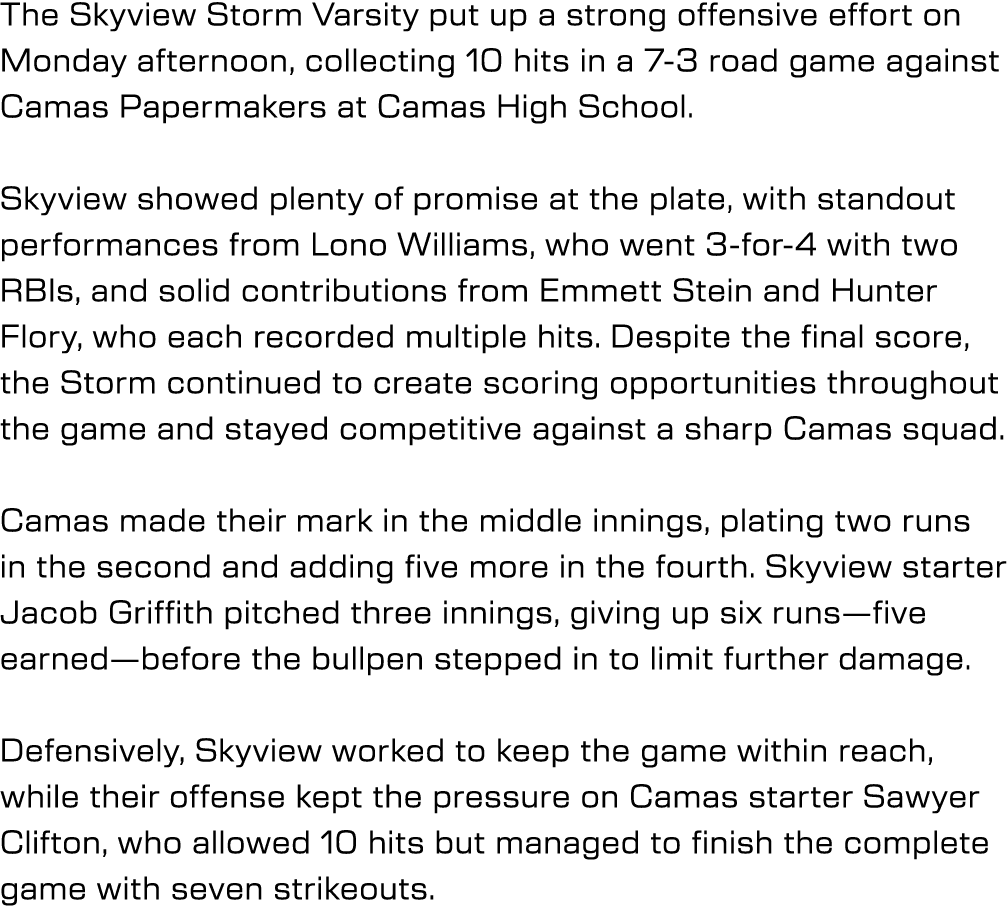 The Skyview Storm Varsity put up a strong offensive effort on Monday afternoon, collecting 10 hits in a 7 3 road game...