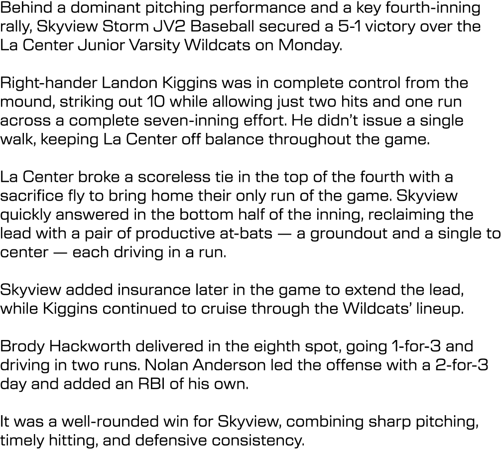 Behind a dominant pitching performance and a key fourth inning rally, Skyview Storm JV2 Baseball secured a 5 1 victor...