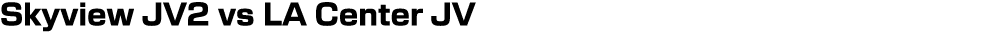 Skyview JV2 vs LA Center JV