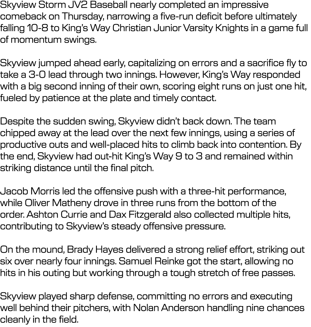 Skyview Storm JV2 Baseball nearly completed an impressive comeback on Thursday, narrowing a five run deficit before u...