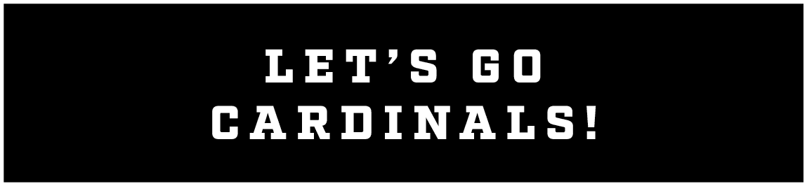 LET’S GO CARDINALS!