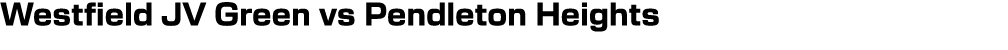 Westfield JV Green vs Pendleton Heights