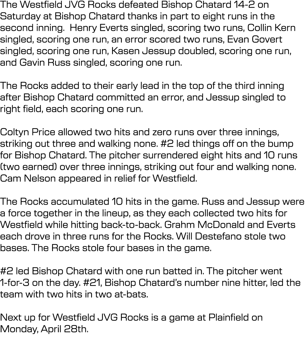 The Westfield JVG Rocks defeated Bishop Chatard 14-2 on Saturday at Bishop Chatard thanks in part to eight runs in th...