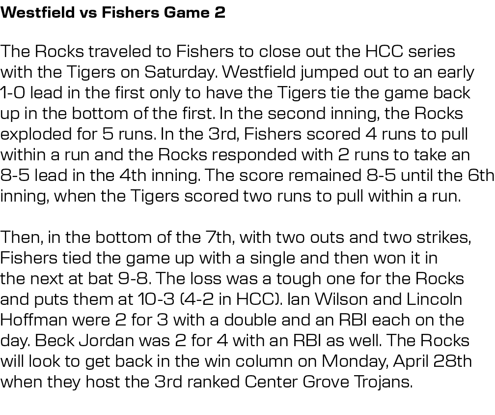 Westfield vs Fishers Game 2,The Rocks traveled to Fishers to close out the HCC series with the Tigers on Saturday. We...