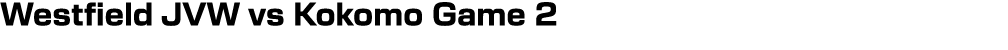 Westfield JVW vs Kokomo Game 2
