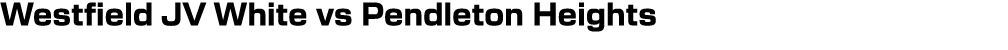 Westfield JV White vs Pendleton Heights