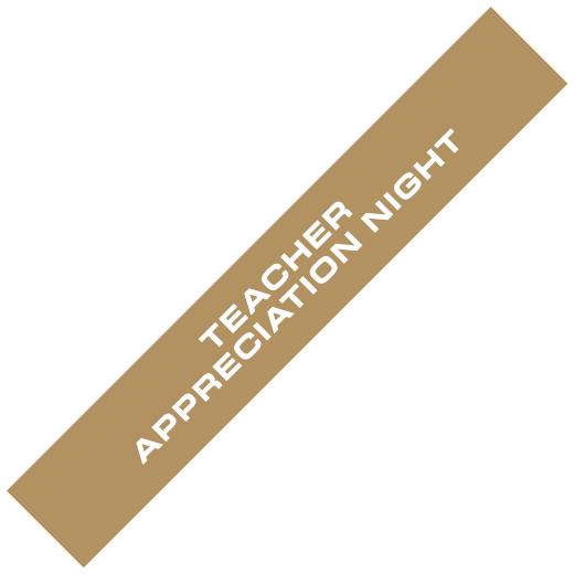 TEACHER APPRECIATION NIGHT