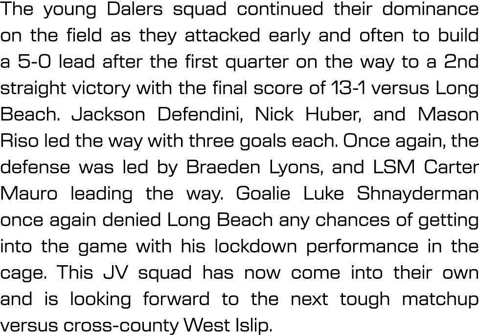 The young Dalers squad continued their dominance on the field as they attacked early and often to build a 5 0 lead af...