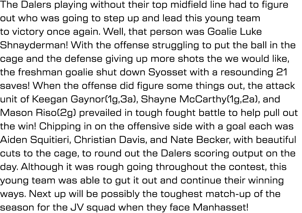 The Dalers playing without their top midfield line had to figure out who was going to step up and lead this young tea...