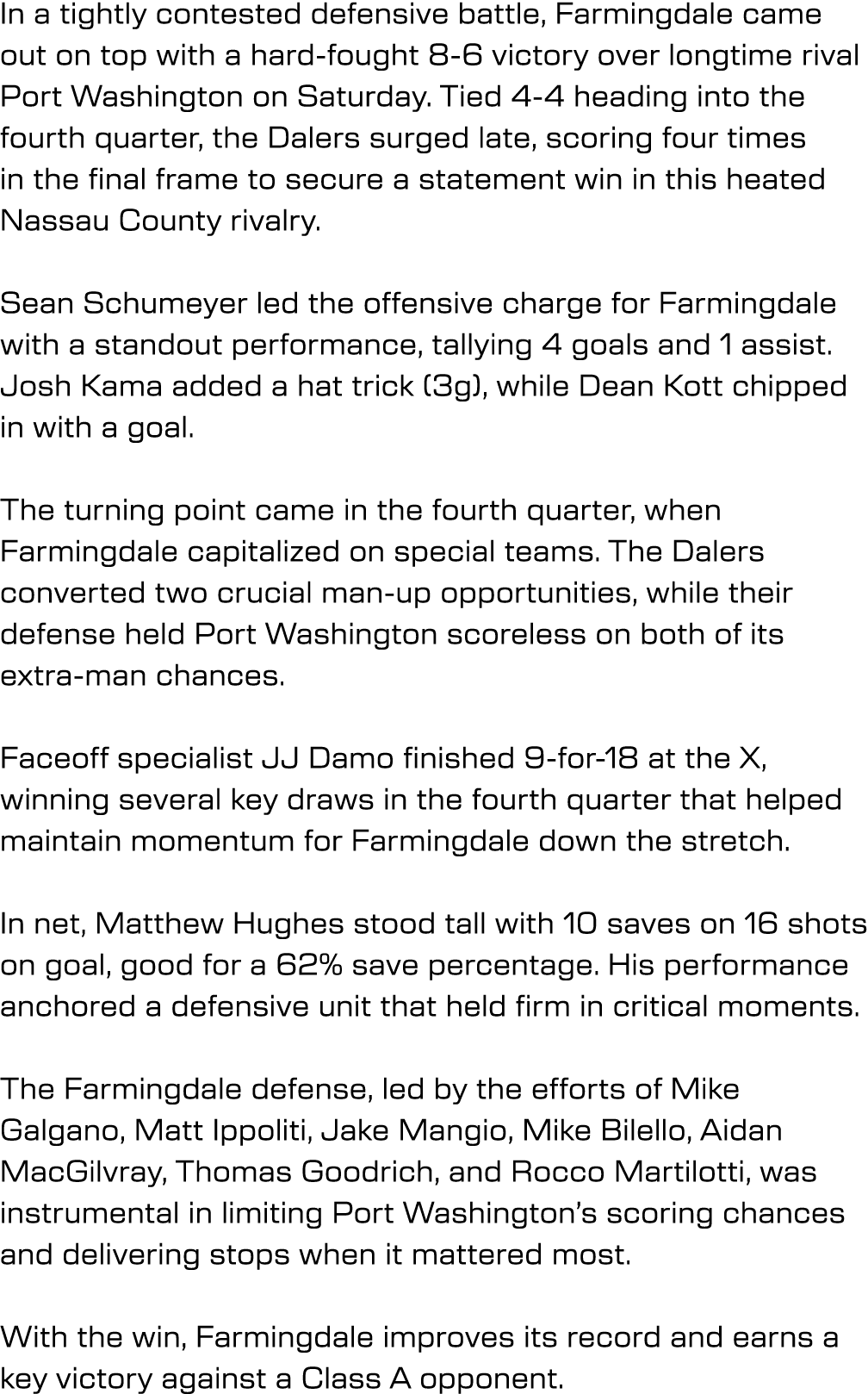 In a tightly contested defensive battle, Farmingdale came out on top with a hard fought 8 6 victory over longtime riv...