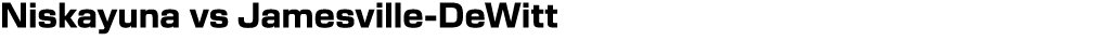 Niskayuna vs Jamesville-DeWitt