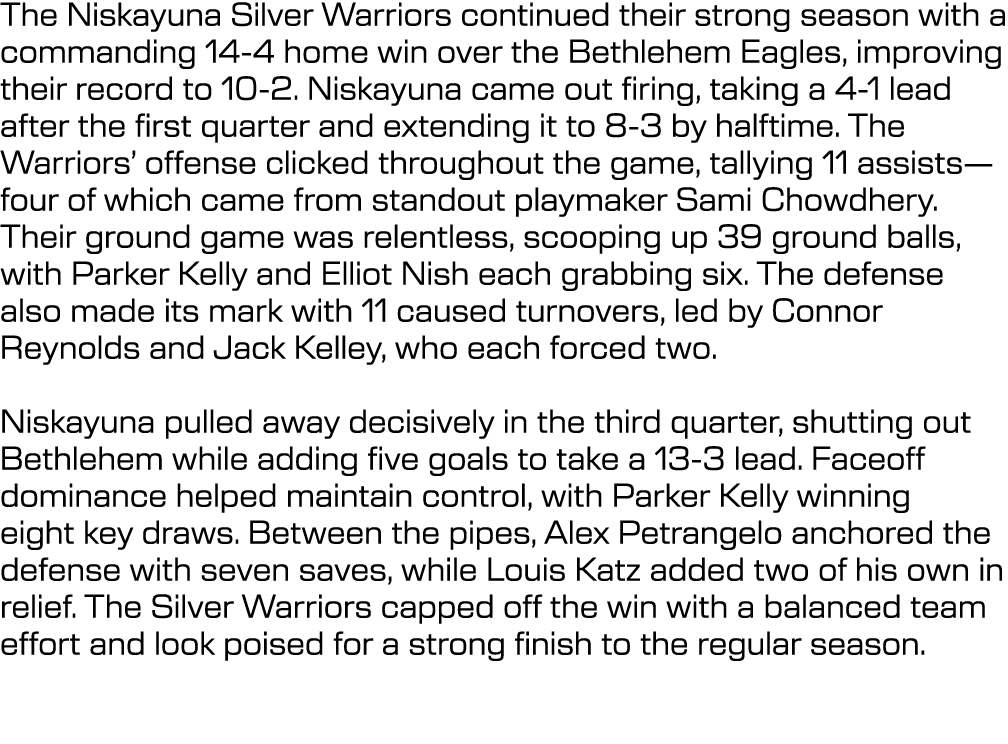 The Niskayuna Silver Warriors continued their strong season with a commanding 14-4 home win over the Bethlehem Eagles...