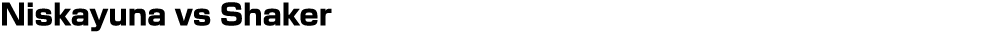Niskayuna vs Shaker