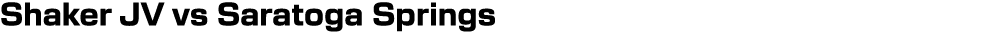 Shaker JV vs Saratoga Springs