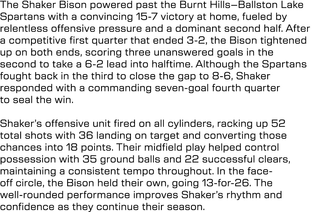 The Shaker Bison powered past the Burnt Hills–Ballston Lake Spartans with a convincing 15 7 victory at home, fueled b...