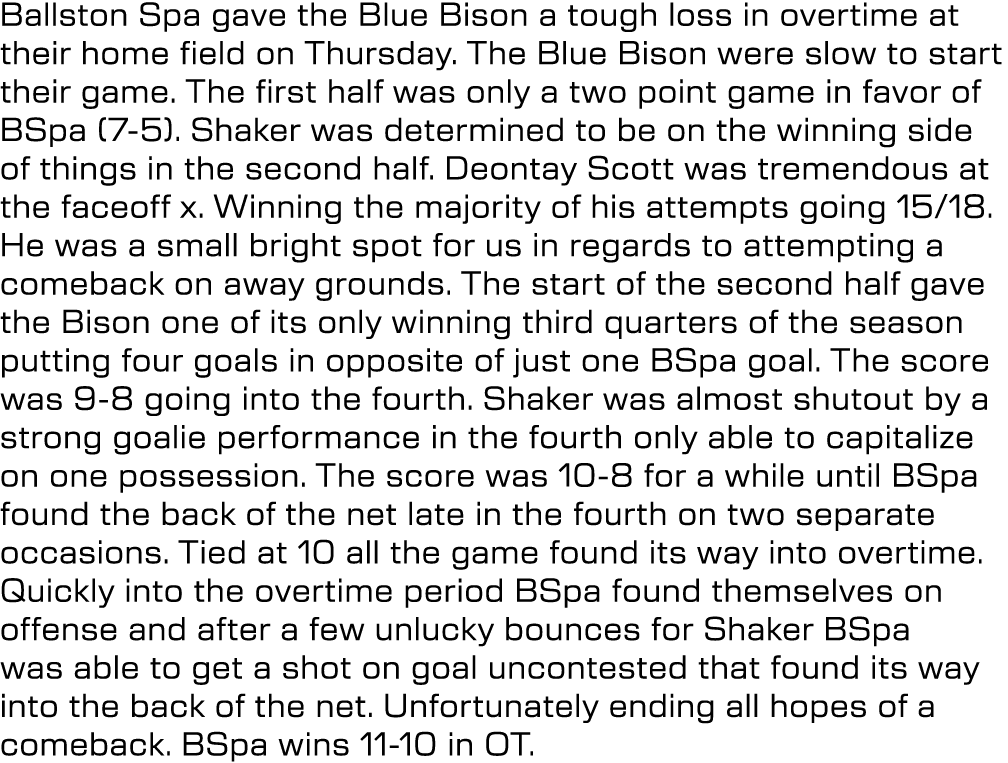 Ballston Spa gave the Blue Bison a tough loss in overtime at their home field on Thursday. The Blue Bison were slow t...