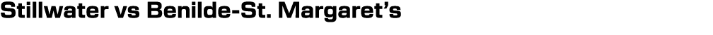 Stillwater vs Benilde St. Margaret’s