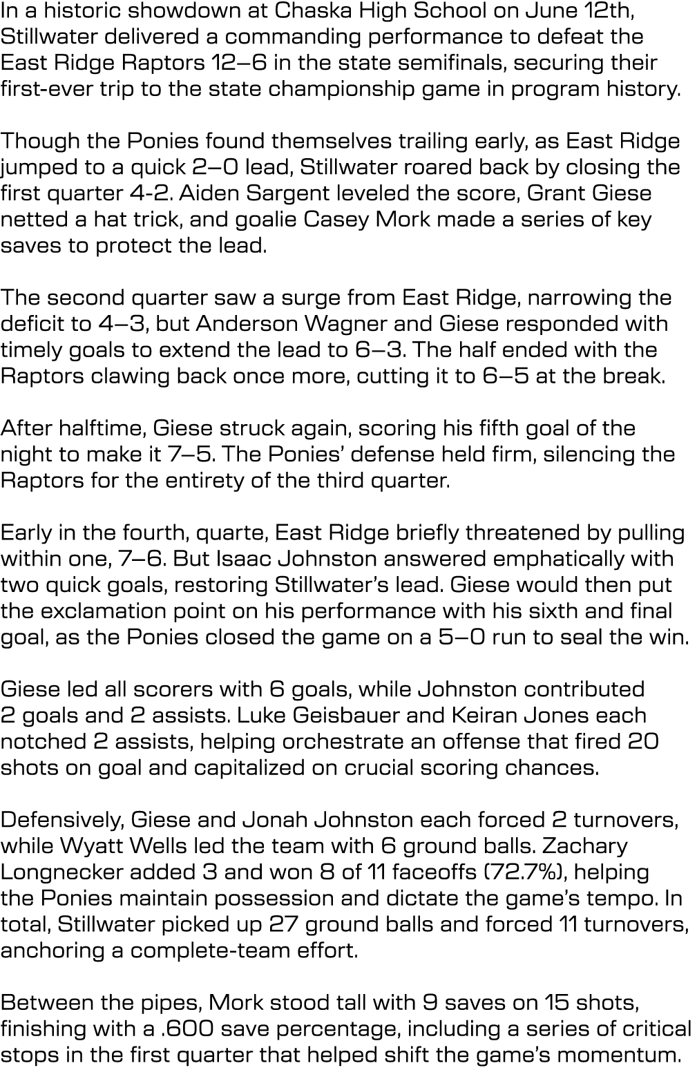 In a historic showdown at Chaska High School on June 12th, Stillwater delivered a commanding performance to defeat th...