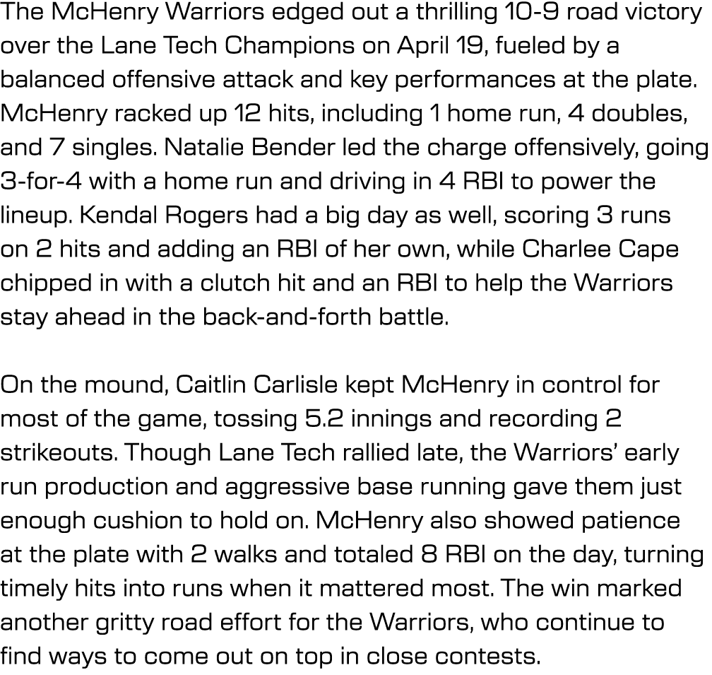 The McHenry Warriors edged out a thrilling 10 9 road victory over the Lane Tech Champions on April 19, fueled by a ba...