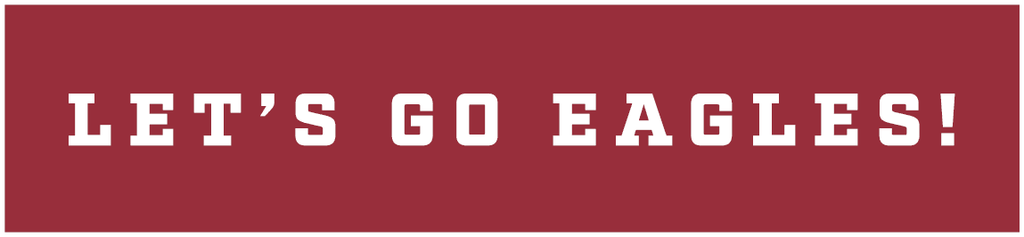 LET’S GO EAGLES!