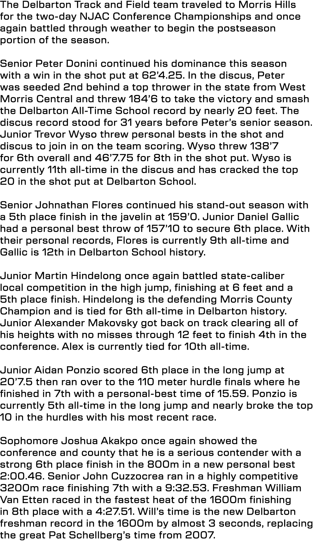 The Delbarton Track and Field team traveled to Morris Hills for the two day NJAC Conference Championships and once ag...