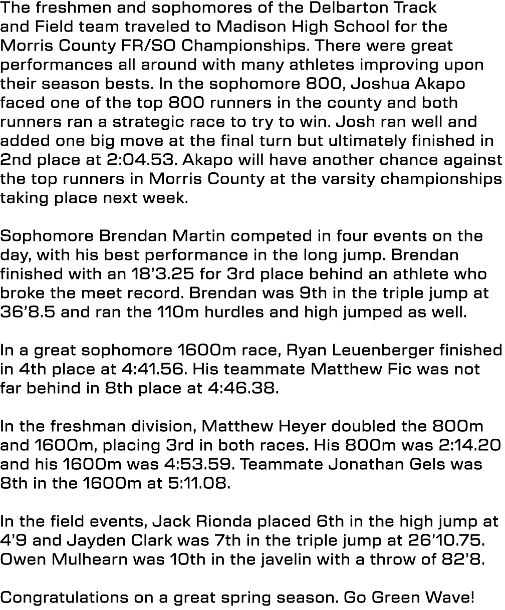 The freshmen and sophomores of the Delbarton Track and Field team traveled to Madison High School for the Morris Coun...