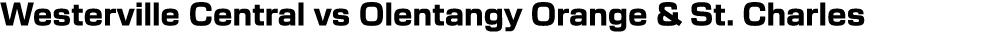 Westerville Central vs Olentangy Orange & St. Charles