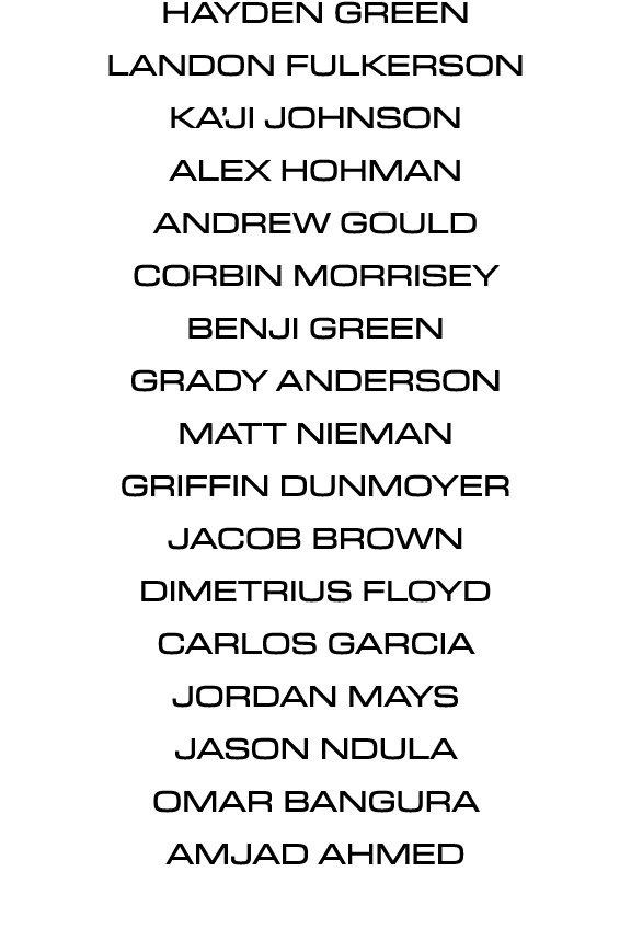 Hayden Green Landon Fulkerson Ka’Ji Johnson Alex Hohman Andrew Gould Corbin Morrisey Benji Green Grady Anderson Matt ...