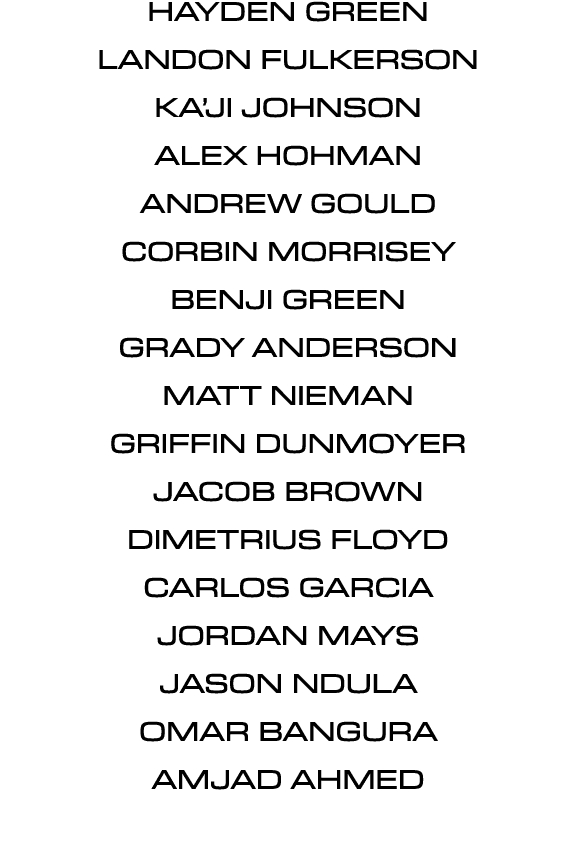 Hayden Green Landon Fulkerson Ka’Ji Johnson Alex Hohman Andrew Gould Corbin Morrisey Benji Green Grady Anderson Matt ...