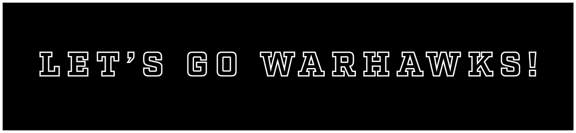 Let’s go warhawks!