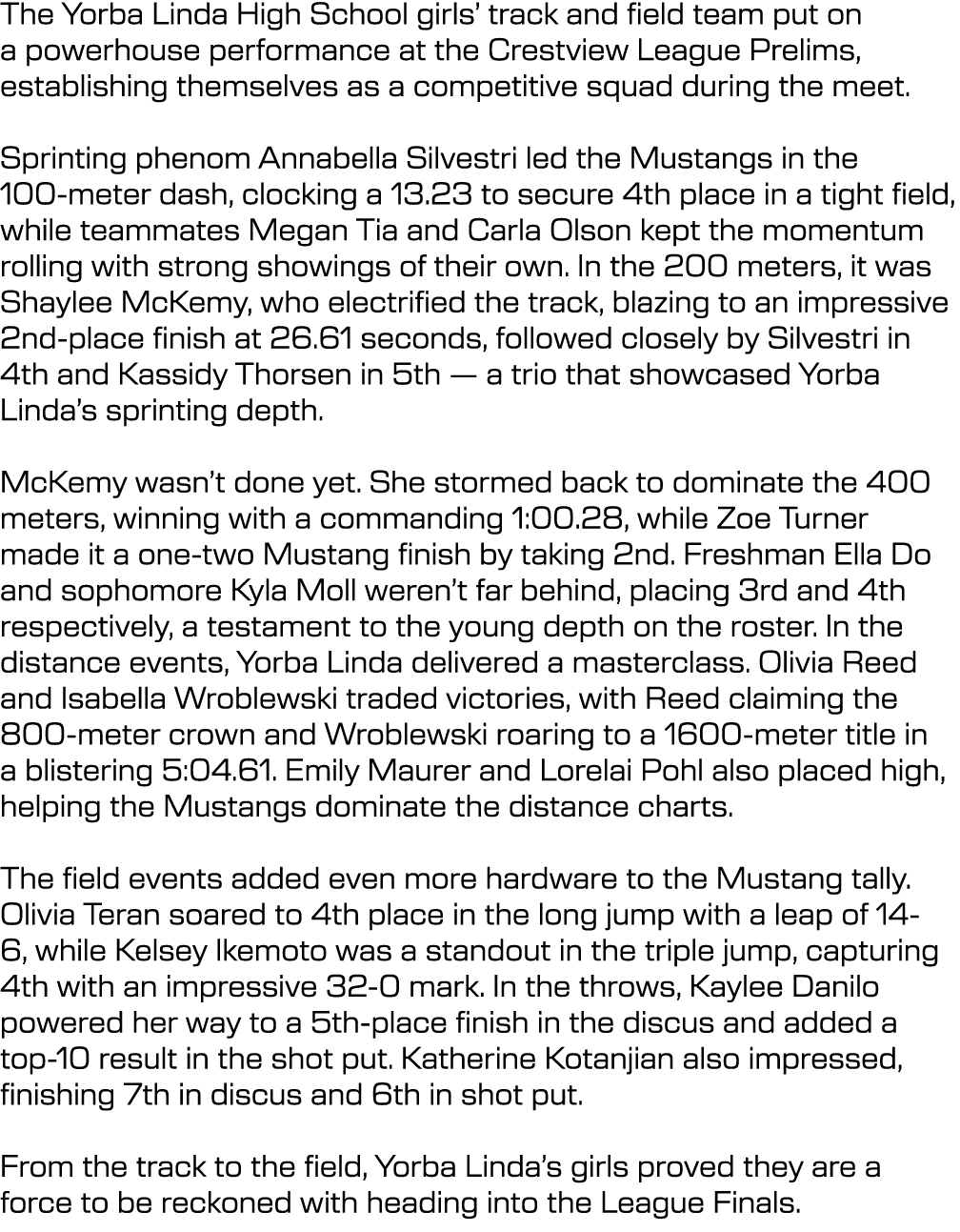 The Yorba Linda High School girls’ track and field team put on a powerhouse performance at the Crestview League Preli...