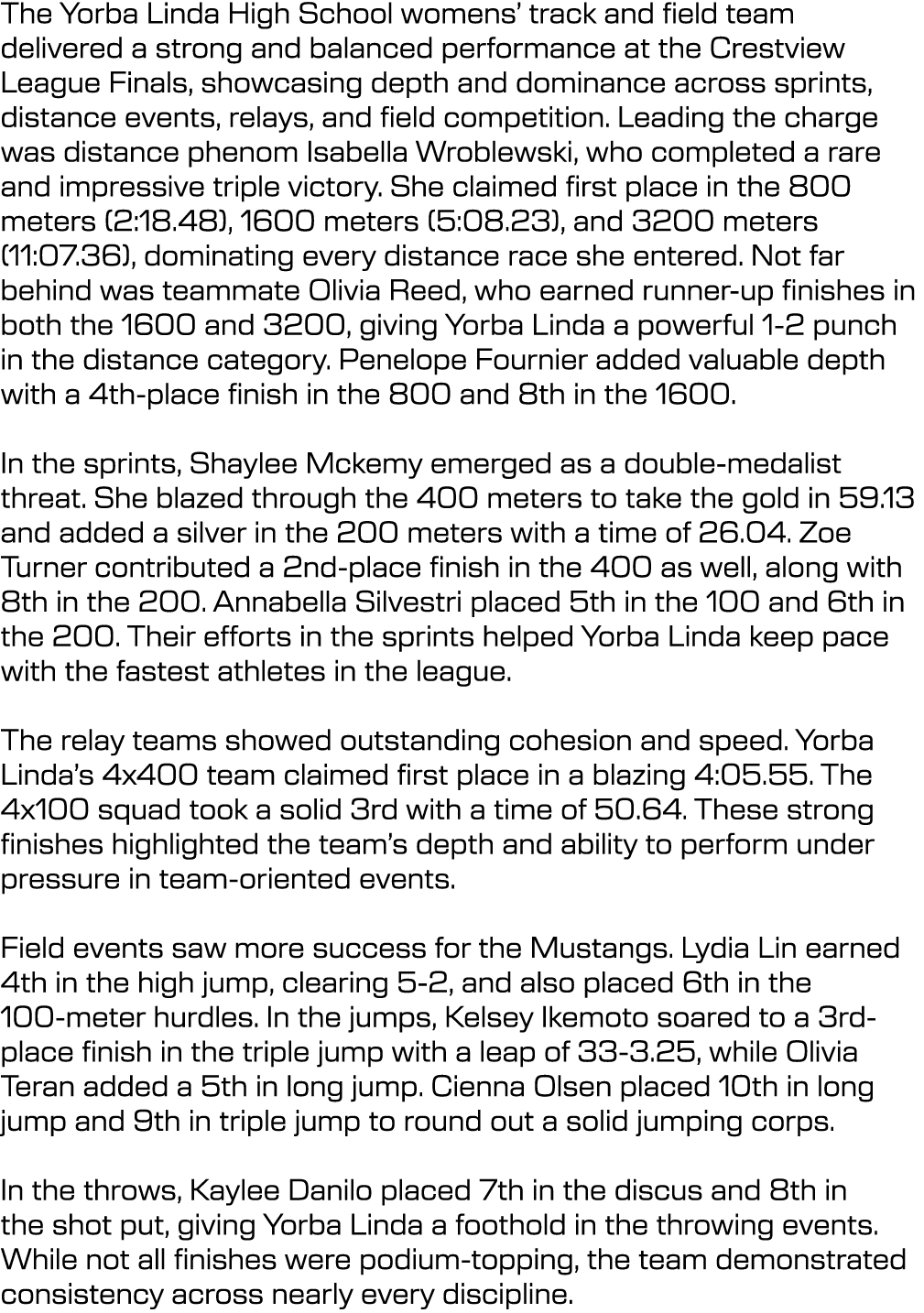 The Yorba Linda High School womens’ track and field team delivered a strong and balanced performance at the Crestview...