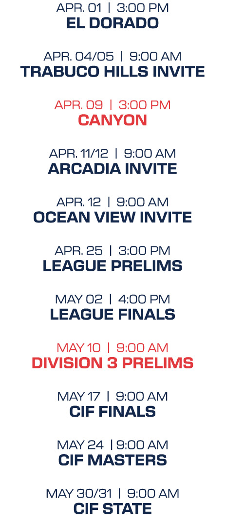 apr. 01 | 3:00 PM el dorado apr. 04/05 | 9:00 aM trabuco hills invite apr. 09 | 3:00 PM canyon apr. 11/12 | 9:00 aM a...