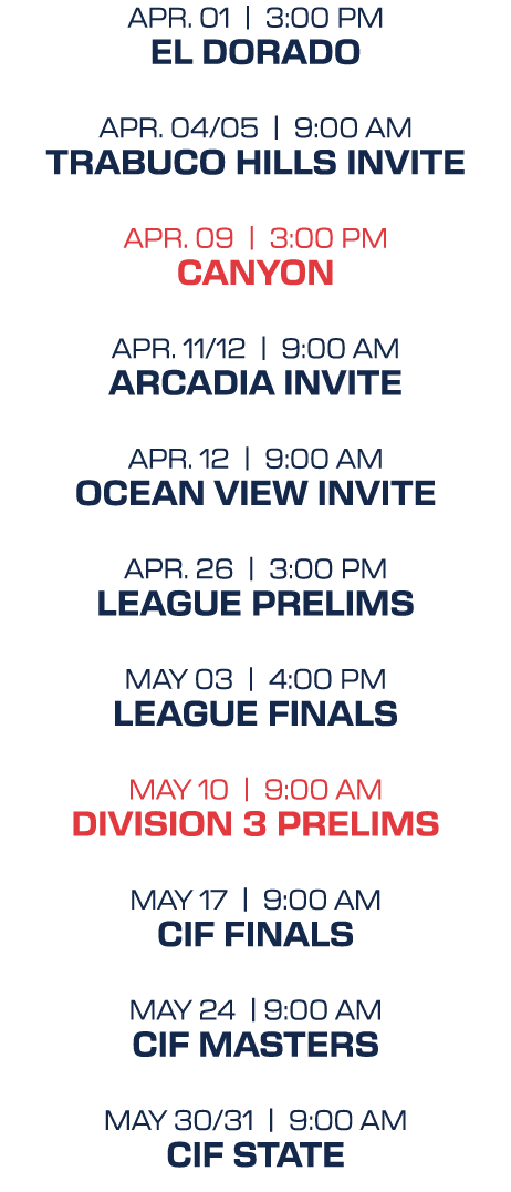 apr. 01 | 3:00 PM el dorado apr. 04/05 | 9:00 aM trabuco hills invite apr. 09 | 3:00 PM canyon apr. 11/12 | 9:00 aM a...