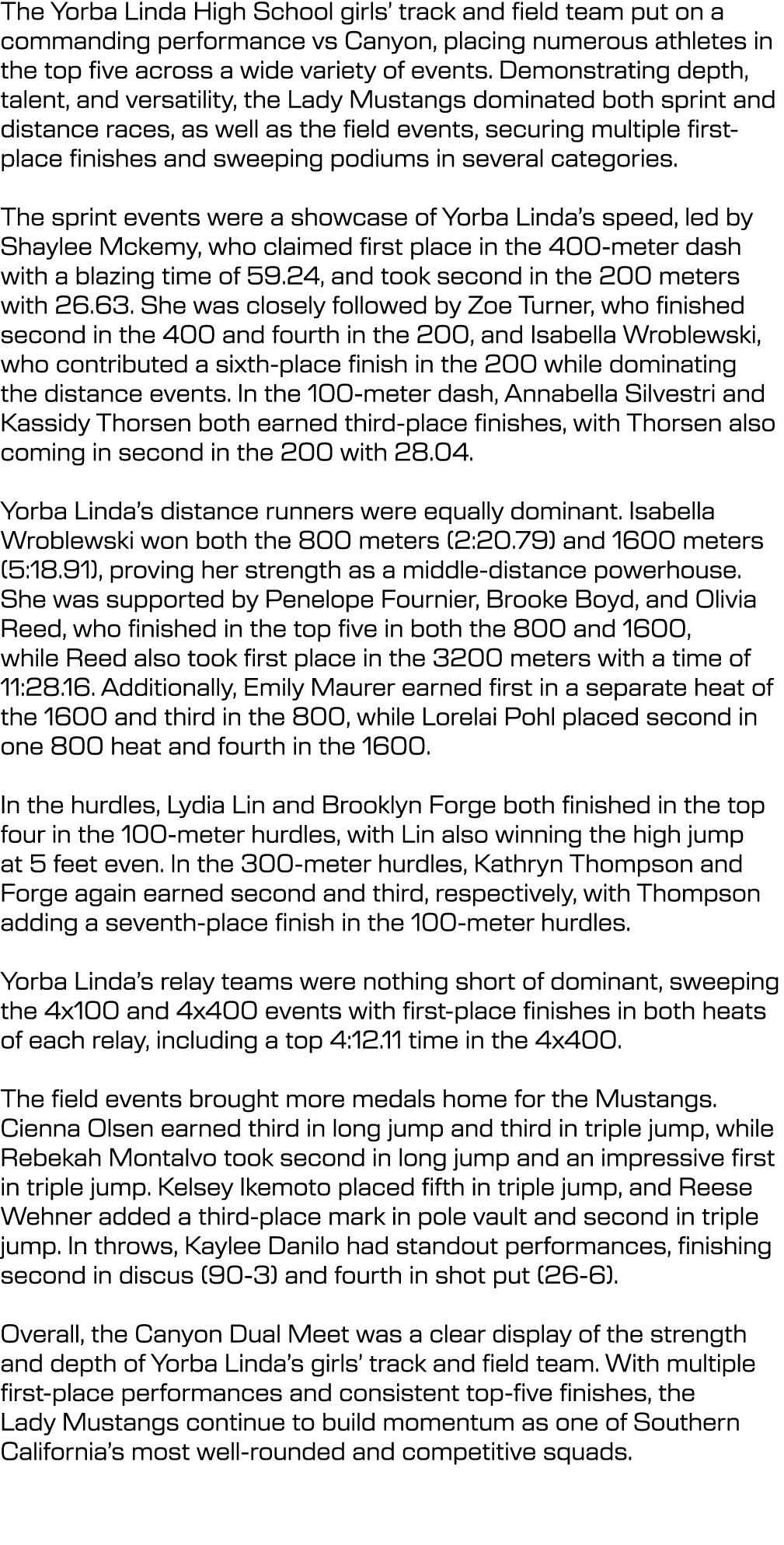 The Yorba Linda High School girls’ track and field team put on a commanding performance vs Canyon, placing numerous a...