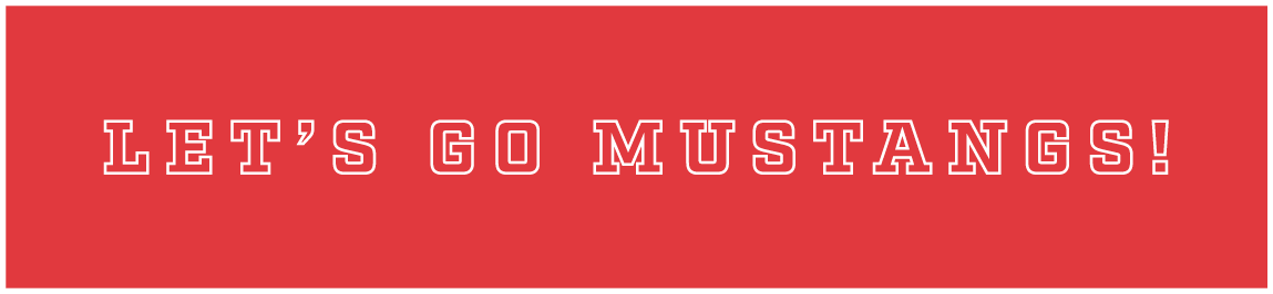 Let’s go mustangs!