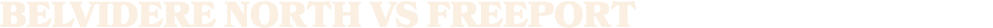 BELVIDERE NORTH vs freeport