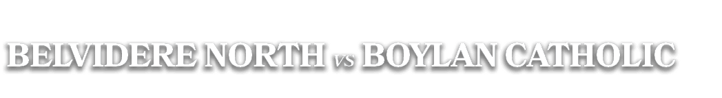 BELVIDERE NORTH vs boylan catholic
